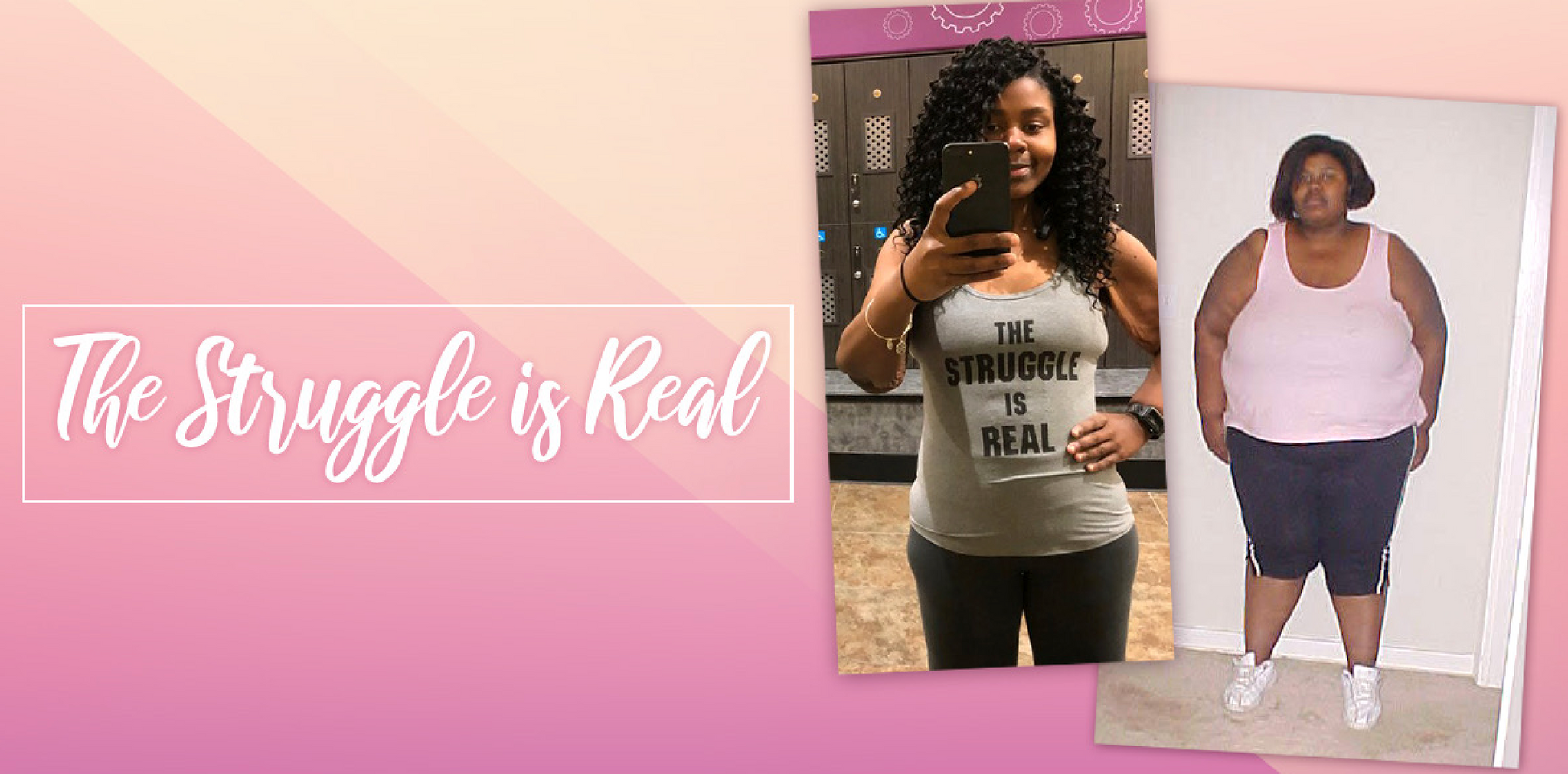 Side-by-side images showing a woman’s fitness progress with the text The Struggle is Real on a pink background.