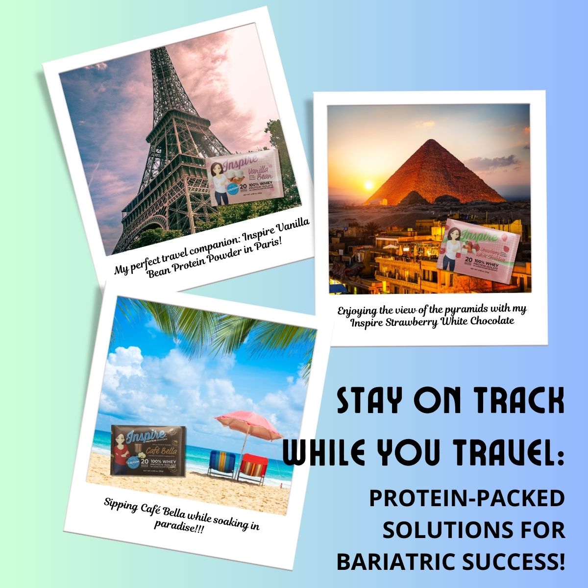 Three photos showcase protein powder products: one near the Eiffel Tower in Paris, another with the pyramids in Egypt, and the last on a beach with palm trees, promoting healthy travel options for bariatric success.