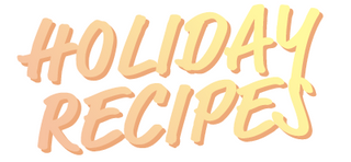Stylized peach and yellow text reading Holiday Recipes.