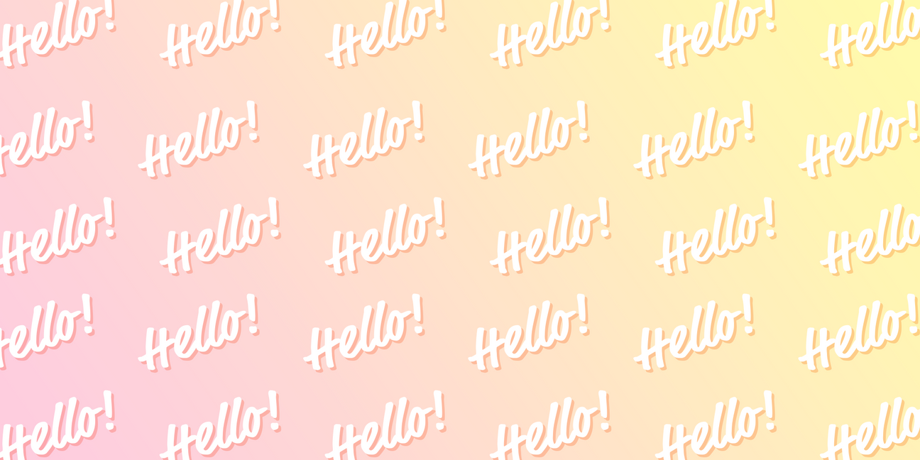 A pastel gradient background features the word "Hello!" repeated in a playful, cursive font, creating a cheerful and inviting pattern.